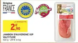 Intermarché Hyper Valtitude - jambon d'auvergne igp offre