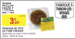 Intermarché Hyper Fromage de tête au fumé vosgien offre