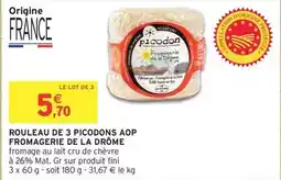 Intermarché Hyper Fromagerie de la drôme - rouleau de 3 picodons aop offre