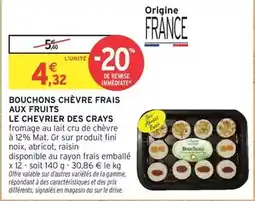 Intermarché Hyper Fini - bouchons chèvre frais aux fruits offre