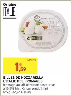 Intermarché Hyper L'italie des fromages - billes de mozzarella l'italie des fromages offre