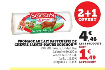 Bi1 SOIGNON Fromage au lait pasteurise de chevre sainte maure offre