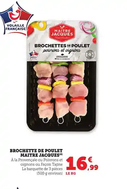 Bi1 MAITRE JACQUES Brochette de poulet offre
