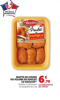 Bi1 LE GAULOIS Hauts de cuisse ou pilons de poulet offre