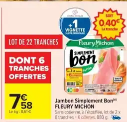 Cora x Carrefour FLEURY MICHON Jambon Simplement Bon offre