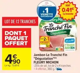 Cora x Carrefour FLEURY MICHON Jambon Le Tranché Fin offre