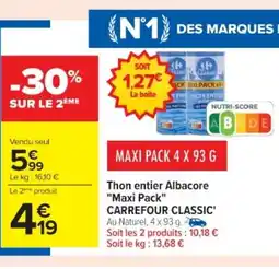 Cora x Carrefour CARREFOUR CLASSIC Thon entier Albacore Maxi Pack offre