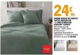 E.Leclerc PARURE HOUSSE DE COUETTE TUFTEE 200X200 CM + 2 TAIES D'OREILLER 63X63CM 'TISSAIA' offre