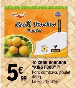 E.Leclerc 10 CROK BOUCHON “KING FOOD” offre