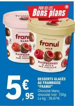E.Leclerc DESSERTS GLACÉS AU FRAMBOISE “FRANUI” offre