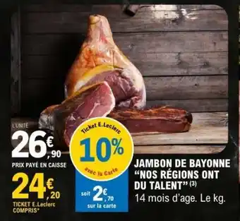 E.Leclerc Jambon de Bayonne Nos Régions Ont du Talent offre