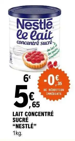 E.Leclerc Lait Concentré Sucre Nestlé offre