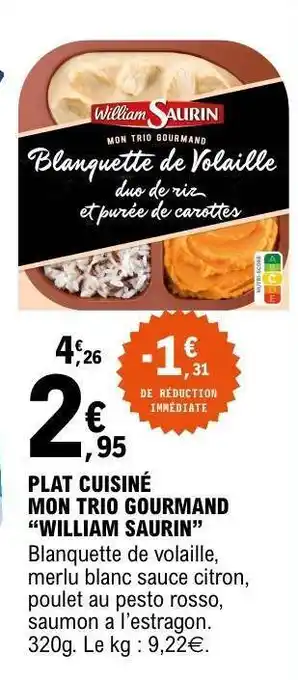 E.Leclerc PLAT CUISINÉ MON TRIO GOURMAND “WILLIAM SAURIN” offre