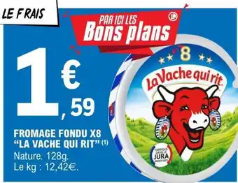 E.Leclerc FROMAGE FONDU X8 'LA VACHE QUI RIT' offre