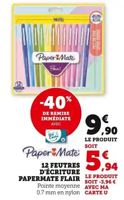 Super U 12 feutres d'écriture papermate flair offre