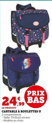 Super U Cartable à roulettes u offre