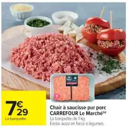 Cora x Carrefour Chair à saucisse pur porc carrefour le marché offre