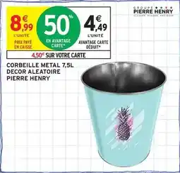 Intermarché Express Pierre henry - corbeille metal 7.5l decor aletoire offre