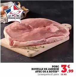 Hyper U Porc rouelle de jambon avec os a rotir offre