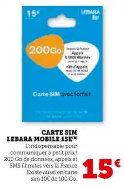 Super U Carte sim lebara mobile 15E offre