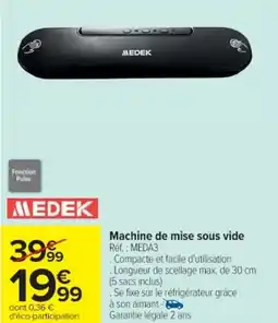 Cora x Carrefour MEDEK Machine de mise sous vide offre