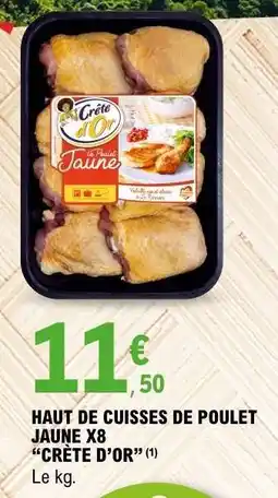 E.Leclerc HAUT DE CUISSES DE POULET JAUNE X8 “CRÊTE D’OR” offre