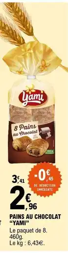 E.Leclerc PAINS AU CHOCOLAT YAMI offre