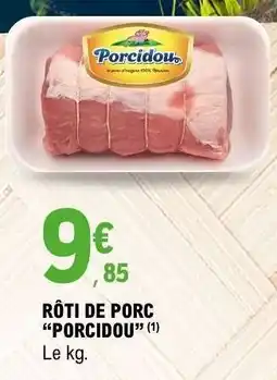 E.Leclerc RÔTI DE PORC “PORCIDOU” offre