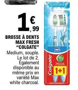 E.Leclerc Brosse à dents Max Fresh Colgate offre