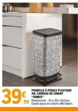 E.Leclerc POUBELLE À PÉDALE PLASTIQUE 40L CARREAU DE CIMENT “SUNDIS” offre