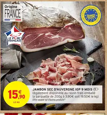 Intermarché Jambon sec d'auvergne igp 9 mois offre