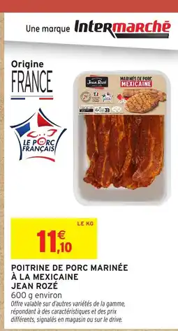 Intermarché JEAN ROZÉ Poitrine de porc marinee a la mexicaine offre