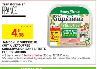 Intermarché FLEURY MICHON Jambon le supérieur cuit à l'étouffée conservation sans nitrite offre