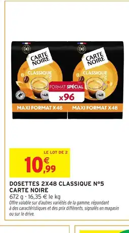 Intermarché CARTE NOIRE Dosettes 2x48 classique offre