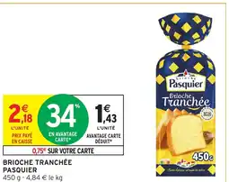 Intermarché PASQUIER Brioche tranchée offre