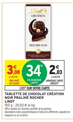 Intermarché LINDT Tablette de chocolat création noir praliné rocher offre