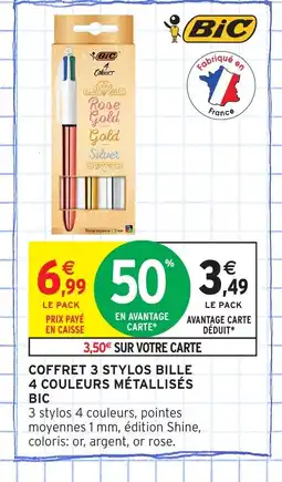 Intermarché Hyper BIC Coffret 3 stylos bille 4 couleurs métallisés offre