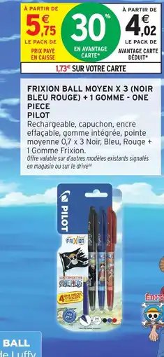 Intermarché Hyper PILOT Frixion ball moyen x 3 (noir bleu rouge) + 1 gomme - one piece offre
