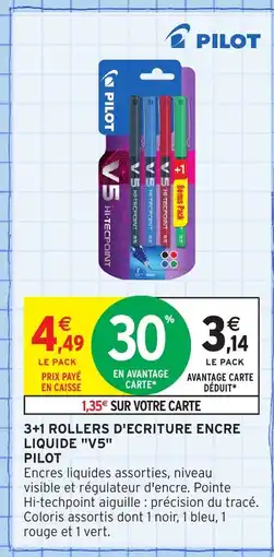 Intermarché Hyper PILOT 3+1 rollers d'ecriture encre liquide v5 offre