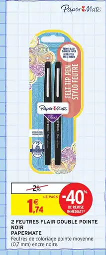 Intermarché Hyper PAPERMATE 2 Feutres flair double pointe noir offre
