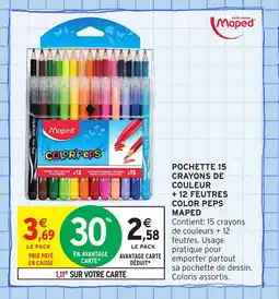Intermarché Hyper MAPED Pochette 15 crayons de couleur +12 feutres color peps offre
