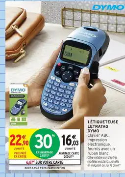 Intermarché Hyper DYMO 1 étiqueteuse letratag offre