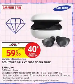Intermarché Hyper SAMSUNG Ecouteurs galaxy buds fe graphite offre