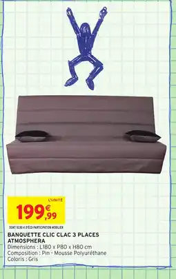 Intermarché Hyper Banquette clic clac 3 places atmosphera offre
