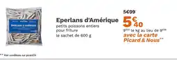 Picard Eperlans d'Amérique offre