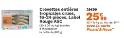 Picard Crevettes entières tropicales crues, 16-24 pièces Label Rouge ASC offre