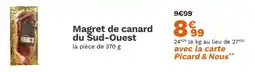 Picard Magret de canard du Sud-Ouest offre
