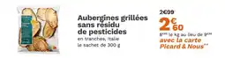 Picard Aubergines grillées sans résidu de pesticides offre