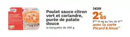 Picard Poulet sauce citron vert et coriandre, purée de patate douce offre