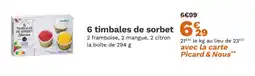 Picard 6 timbales de sorbet offre